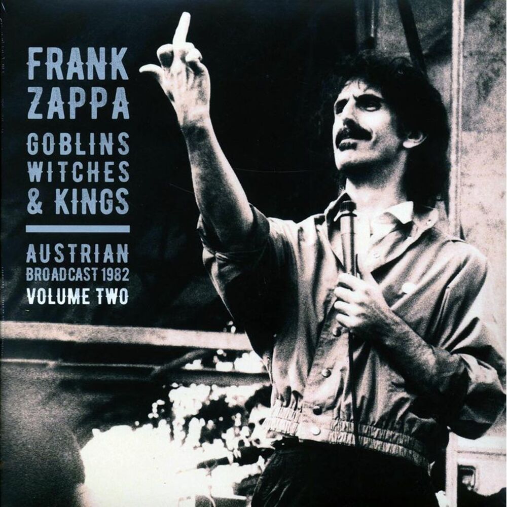 Frank Zappa - Goblins Witches & Kings Volume 2: Austrian Broadcast 1982 (2xLP) -